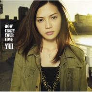 【送料無料】CD+DVD 22％OFF[初回限定盤 ] YUI ユイ / HOW CRAZY YOUR LOVE 【初回限定盤】 【CD】