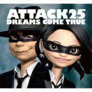 【送料無料】 DREAMS COME TRUE (ドリカム) / ATTACK25 【初回限定盤】 【CD】