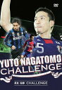 【送料無料選択可！】長友佑都 Yuto Nagatomo Challenge / 長友佑都
